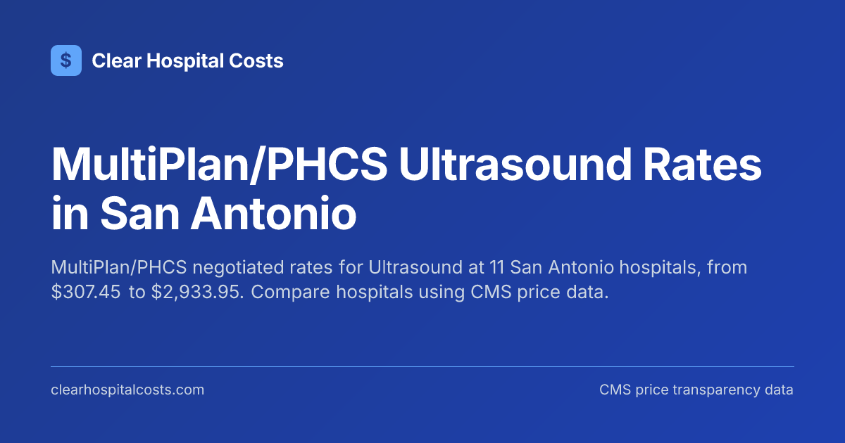 Phcs Insurance Rbp MultiPlan/PHCS Ultrasound Rates in San Antonio | Clear Hospital Costs